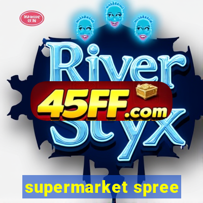 supermarket spree